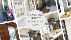 Choose the perfect window and door for yur home