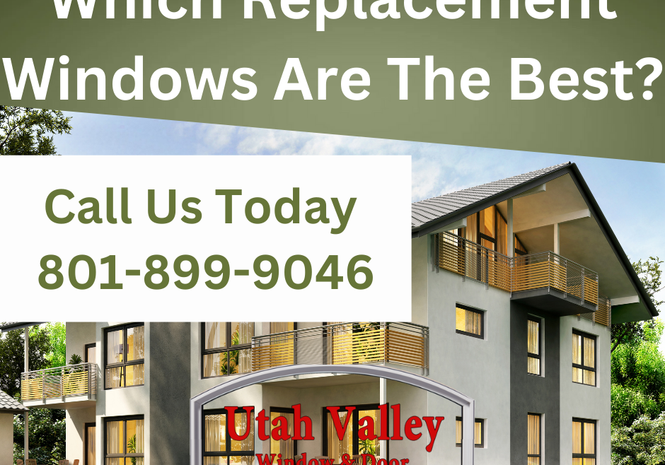 Which Replacement Windows Are The Best