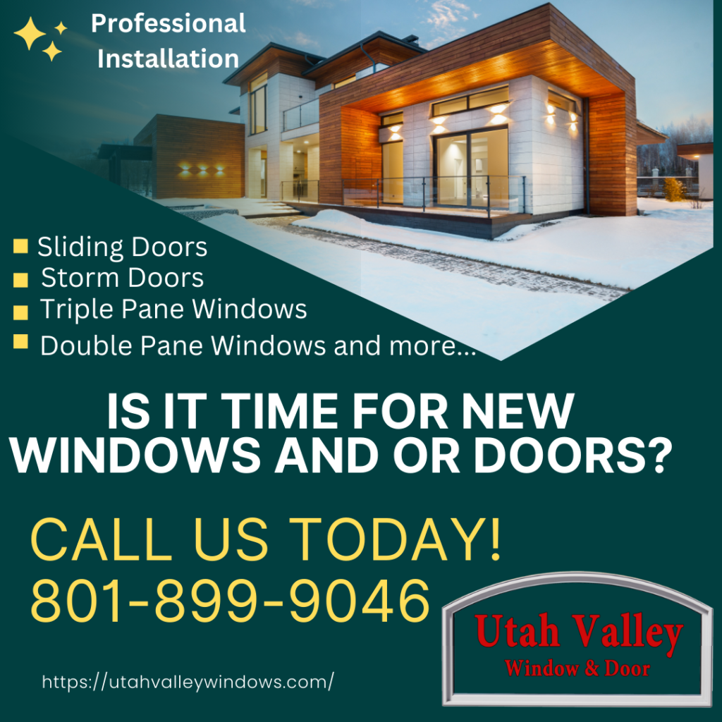 Is it time for new windows and or doors for your home?