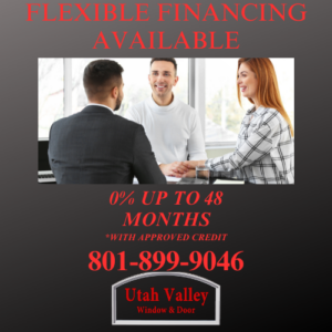 Financing available Utah Valley Window and Doors