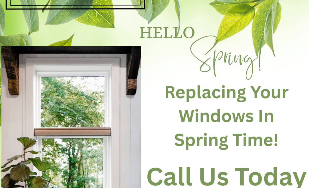 Replacing Your Windows In Spring Time!