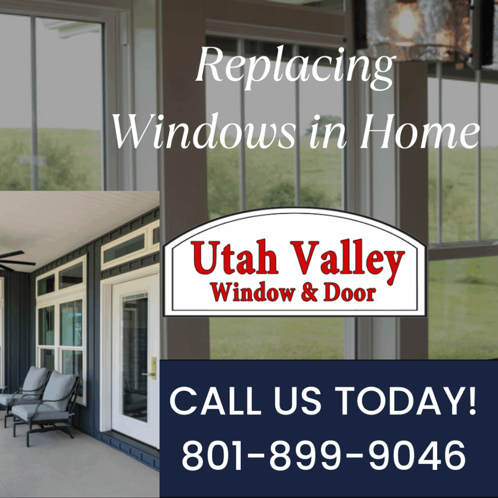 Replacing windows in home Utah Valley window and door