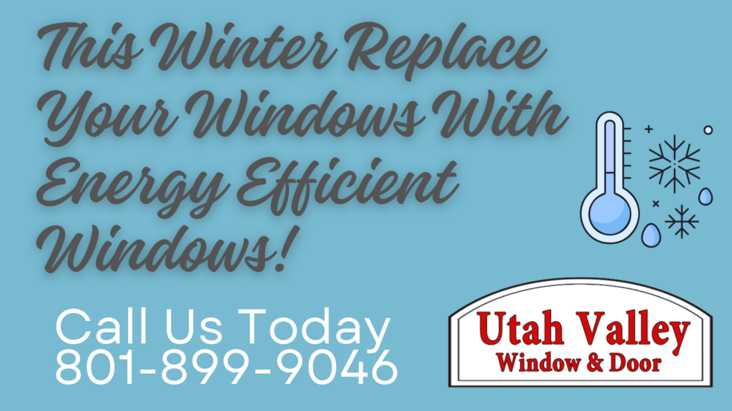 Energy efficient windows Utah valley window and door