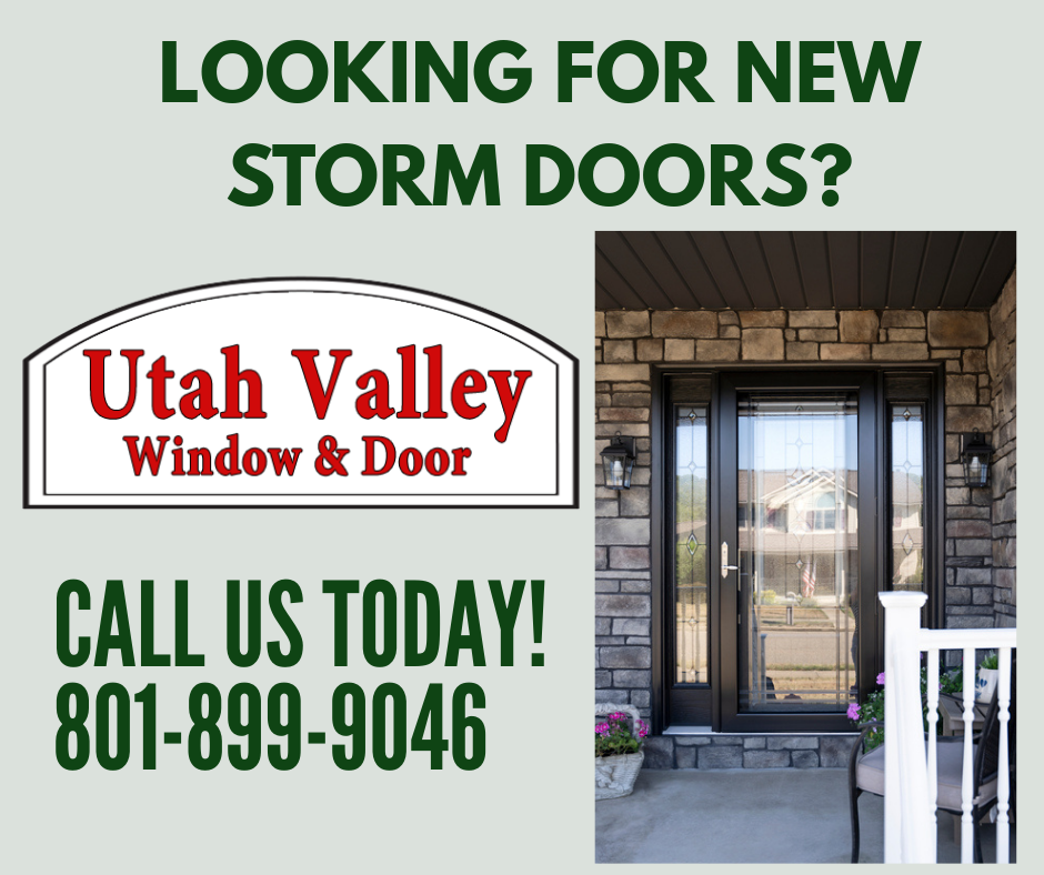 looking for new storm doors? Utah valley window and door
