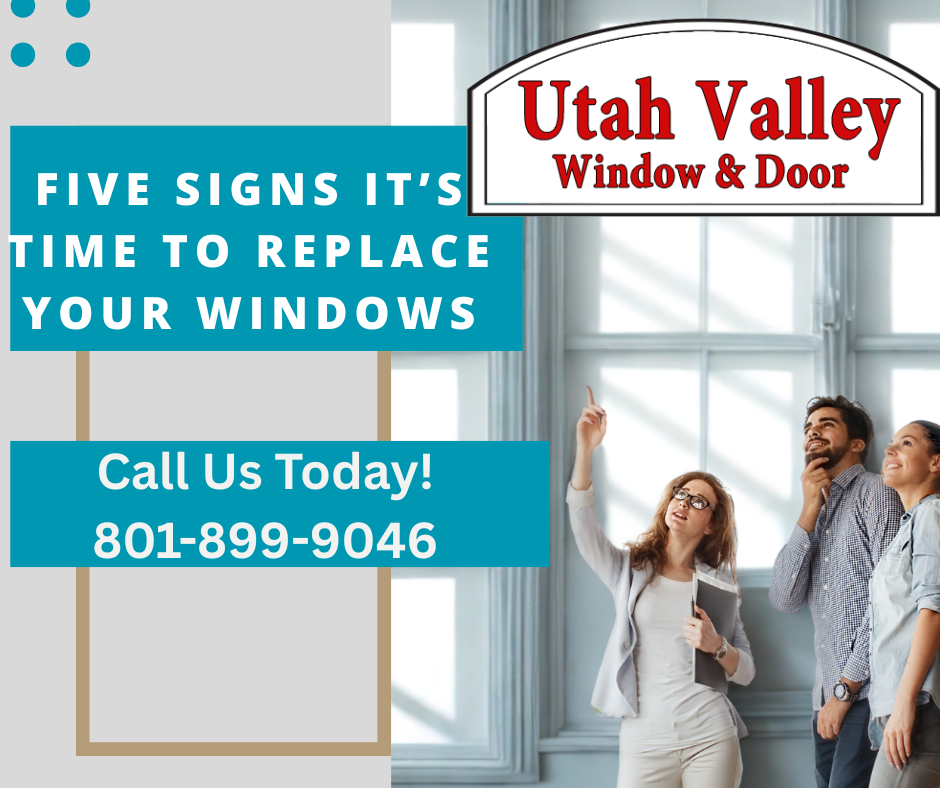 Five Signs It’s Time to Replace Your Windows  Utah Valley Window & Door. Window replacement and installation Utah