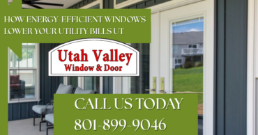 How Energy-Efficient Windows Lower Your Utility Bills UT