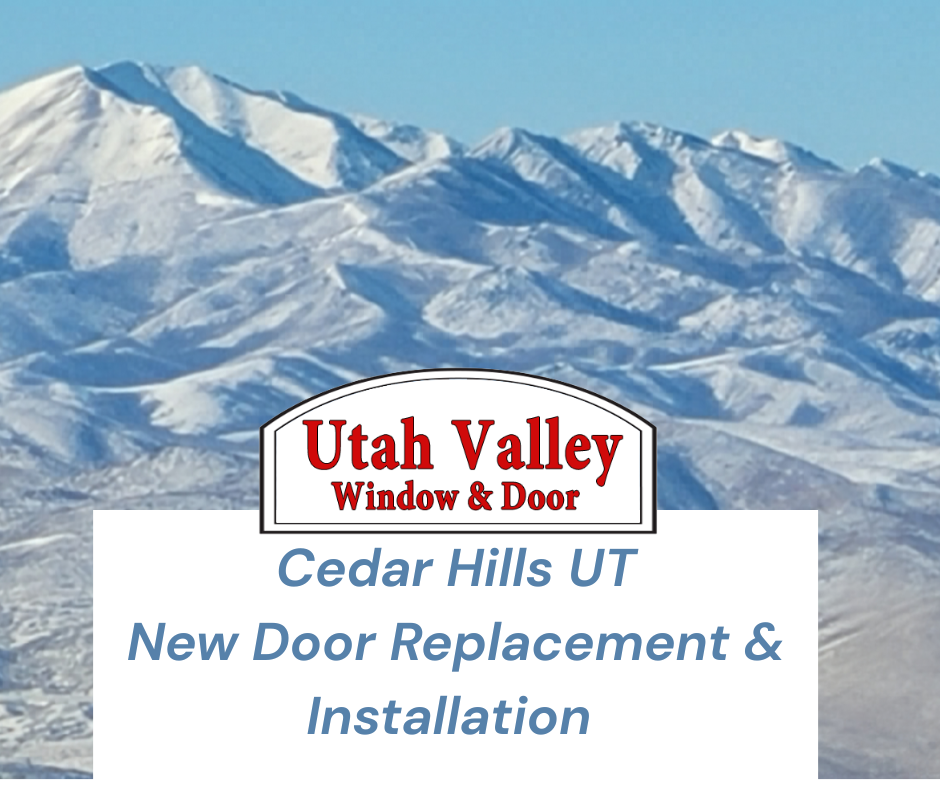 Cedar Hills UT New Door Replacement & Installation Utah Valley Window and door 