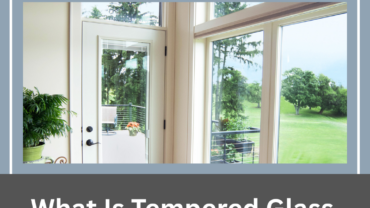 What Is Tempered Glass and When Is It Required?
