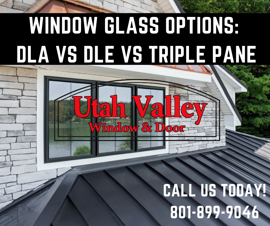 Utah Valley Window and door New replacement windows glass options