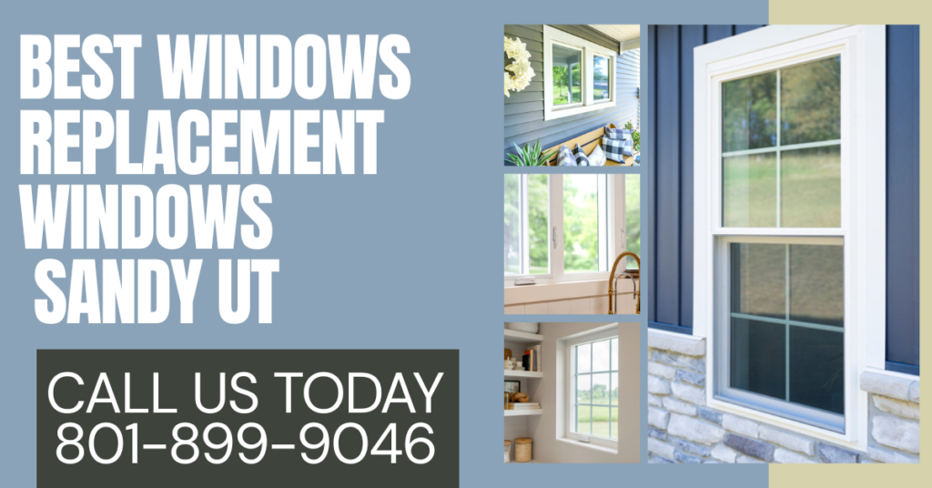Best Replacement Windows in Sandy UT, Utah Valley Window and door