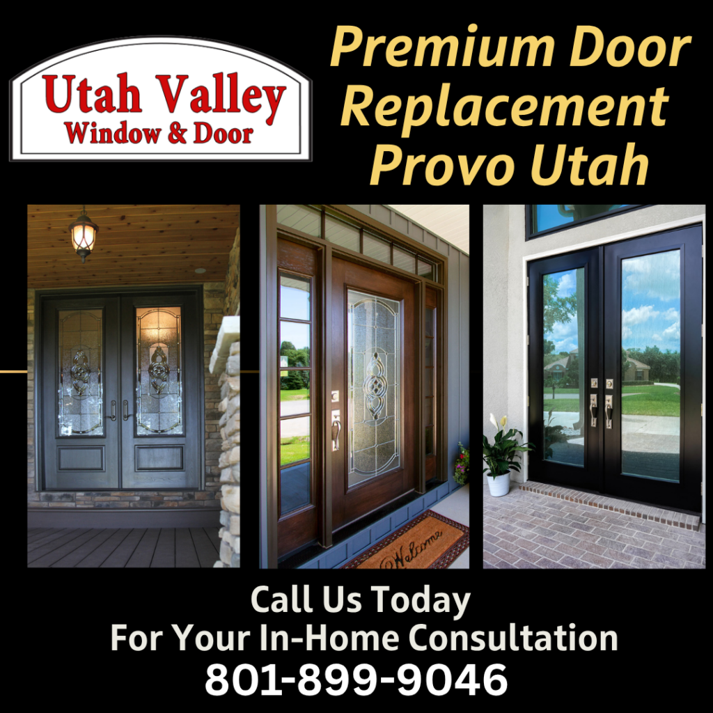 Premium entry doors, sliding glass dorrs, patio doors, french doors, Utah Valley Window and door Premium Door Replacement Provo Utah
