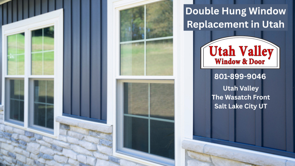Utah valley window and door, Double Hung Window Replacement in Utah, Salt lake City UT, The Wasatch front, Utah Valley, new replacement windows, window replacement UT