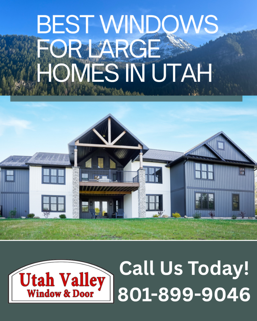 Large Utah home with energy-efficient windows and mountain views, Utah valley window and door